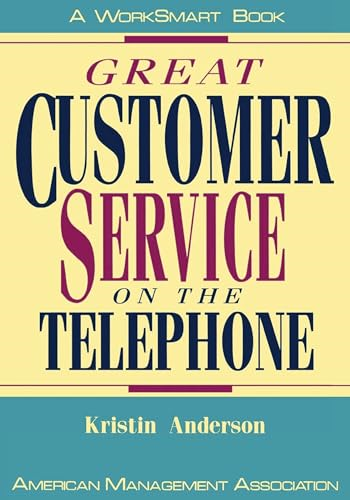 Great Customer Service on the Telephone (The WorkSmart Series)
