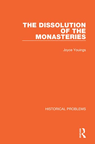 The Dissolution of the Monasteries (Historical Problems)