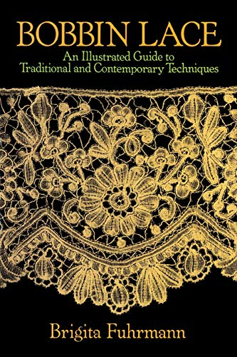 Bobbin Lace: An Illustrated Guide to Traditional and Contemporary Techniques (Dover Books on Needlepoint, Embroidery)