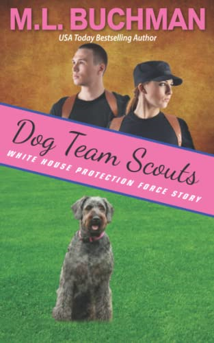 Dog Team Scouts: a Secret Service dog romance story (White House Protection Force Story)