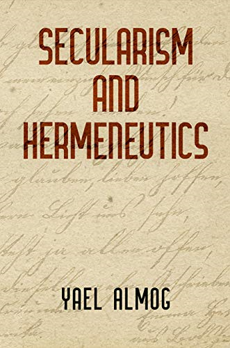 Secularism and Hermeneutics (Intellectual History of the Modern Age)