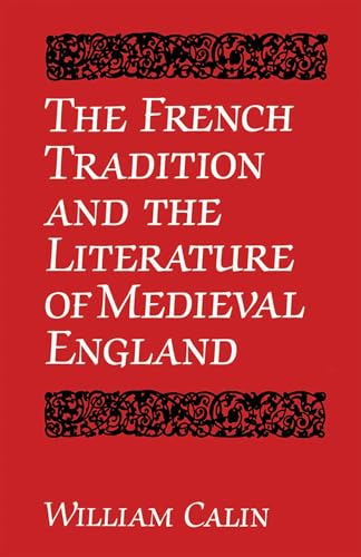 The French Tradition and the Literature of Medieval England (University of Toronto Romance Series)