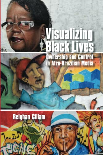 Visualizing Black Lives: Ownership and Control in Afro-Brazilian Media