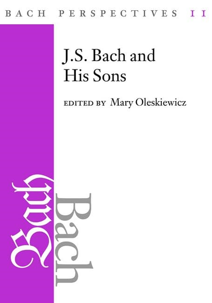 Bach Perspectives 11: J. S. Bach and His Sons (Bach Perspectives)