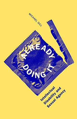 Already Doing it: Intellectual Disability and Sexual Agency