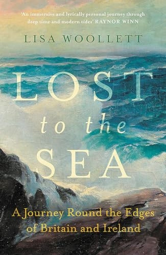 The Lost Places: A History of Britain's Hidden Coastline