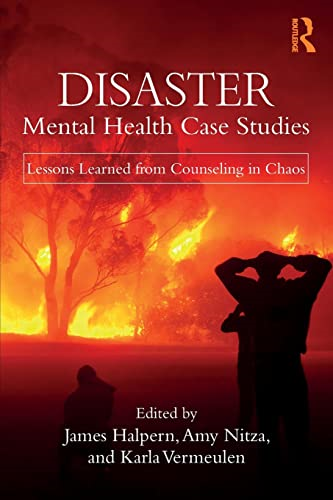 Disaster Mental Health Case Studies: Lessons Learned from Counseling in Chaos