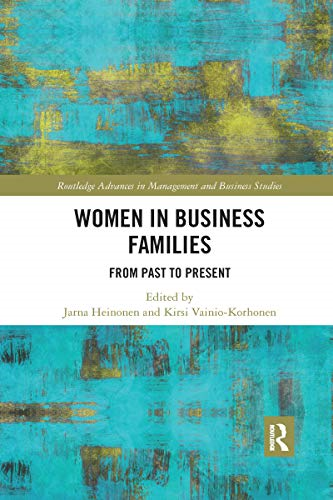 Women in Business Families: From Past to Present (Routledge Advances in Management and Business Studies)