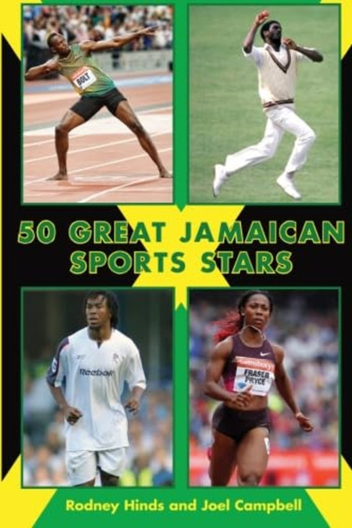 Hinds, R: 50 Great Jamaican Sports Stars