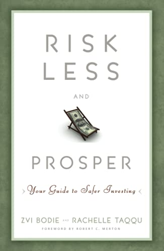 Risk Less and Prosper: Your Guide to Safer Investing