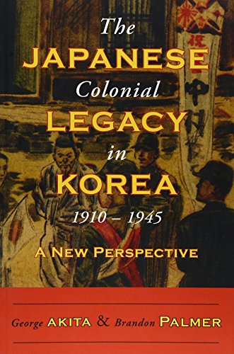 The Japanese Colonial Legacy in Korea, 1910-1945: A New Perspective