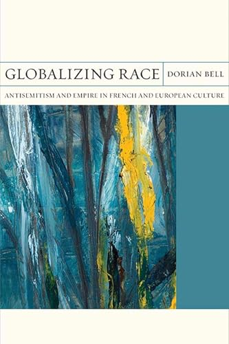 Globalizing Race: Antisemitism and Empire in French and European Culture (FlashPoints)