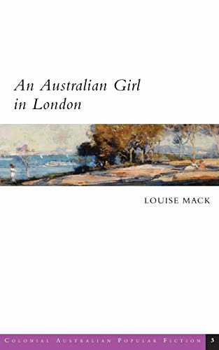 An Australian Girl in London (Colonial Australian Popular Fiction)