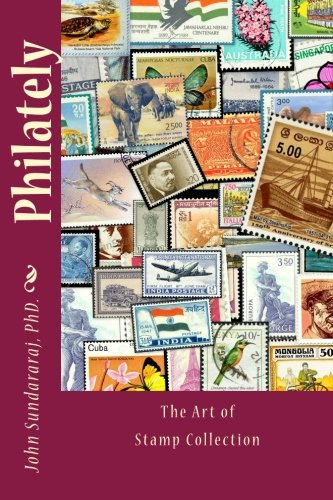 Philately: The Art of Stamp Collection by Dr John Sundararaj (Paperback / softback, 2015)