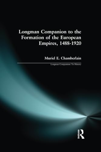 The Longman Companion to the Formation of the European Empires, 1488-1920 (Longman Companions to History)