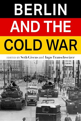 Berlin and the Cold War (Baker Series in Peace and Conflict Studies)