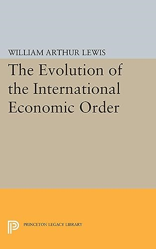 The Evolution of the International Economic Order - Eliot Janeway Lectures on Historical Economics (Paperback)