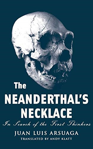 The Neanderthal's Necklace: in Search of the First Thinkers