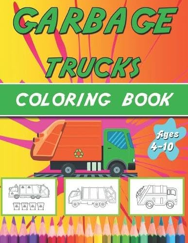 garbage truck coloring book: truck coloring book for kids & toddlers - activity books for preschooler - coloring book for Boys, Girls, Fun, ... (Truck Coloring Books)