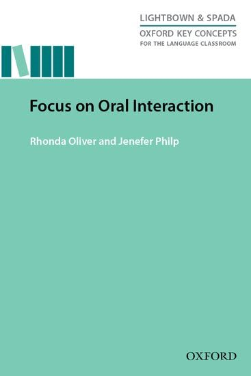 Focus on Oral Interaction: Research-led guide exploring the role of oral interaction for second language learning...
