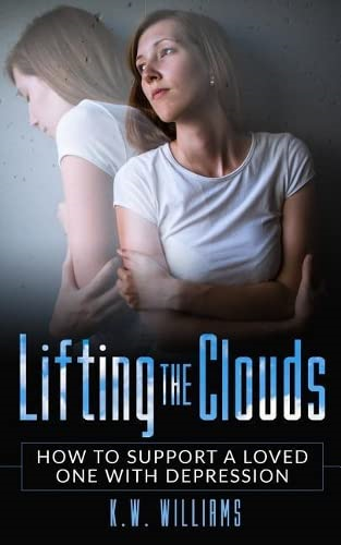 Lifting the Clouds: How to Support a Loved One with Depression