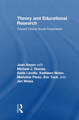 Theory and Educational Research: Toward Critical Social Explanation (Critical Youth Studies)