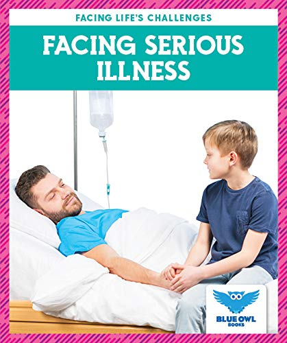Facing Serious Illness - Facing Life's Challenges