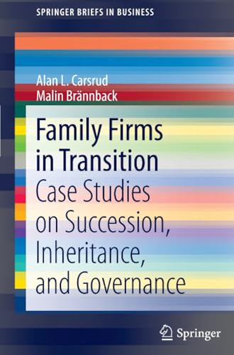 Family Firms in Transition: Case Studies on Succession, Inheritance, and Governance (SpringerBriefs in Business)