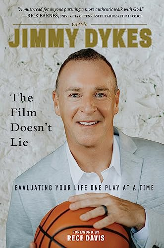 Jimmy Dykes: The Film Doesn't Lie: Evaluating Your Life One Play at a Time