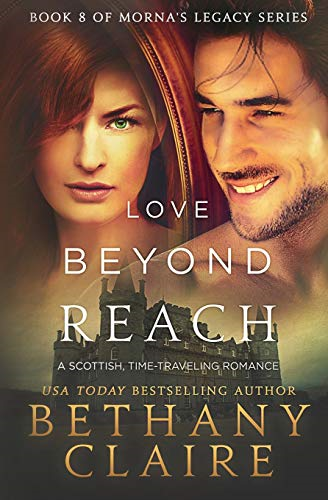 Love Beyond Reach: A Scottish, Time Travel Romance (Morna's Legacy)