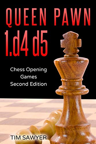 Queen Pawn 1.d4 d5: Chess Opening Games - Second Edition (Chess Opening Games)