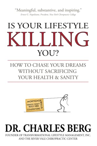 Is Your Lifestyle Killing You?: How to Chase Your Dreams Without Sacrificing Your Health & Sanity