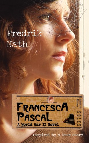 Francesca Pascal: a World War II Drama (World War II Adventure Series)