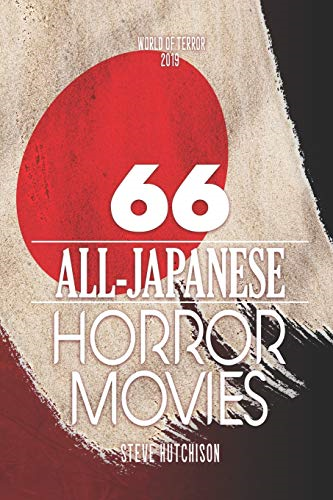 66 All-Japanese Horror Movies (World of Terror 2019 (B&w))
