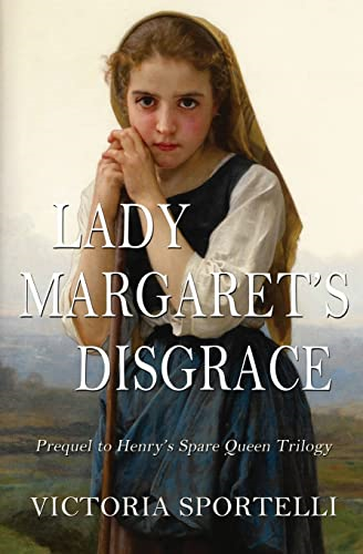 Lady Margaret's Disgrace (Henry's Spare Queen Trilogy)