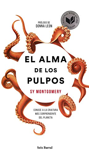 El alma de los pulpos : conoce a la criatura màs sorprendente del planeta