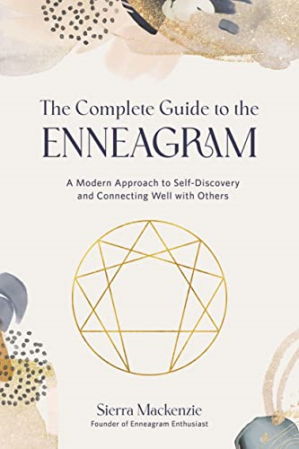 The Complete Guide to the Enneagram: A Modern Approach to Self-Discovery and Connecting Well with Others