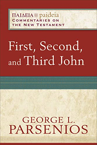 First, Second, and Third John (Paideia: Commentaries on the New Testament)