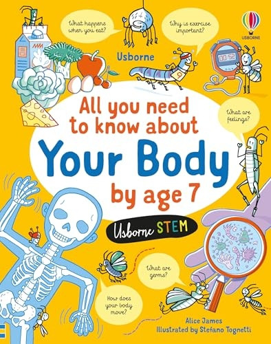 All You Need to Know about Your Body by Age 7 (All You Need to Know by Age 7)