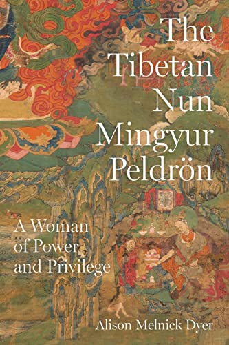 The Tibetan Nun Mingyur Peldroen: A Woman of Power and Privilege