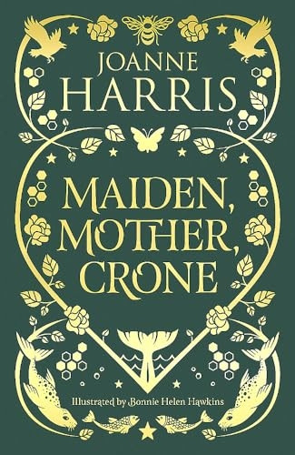 Maiden, Mother, Crone: Collecting the Critically Acclaimed Novellas a Pocketful of Crows, the Blue Salt Road & Orfeia