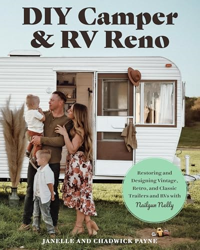 DIY Camper and RV Reno:  Your Guide to Restoring  and Designing Vintage,  Retro, and Classic Trailers  and RVs with Nailgun  Nelly