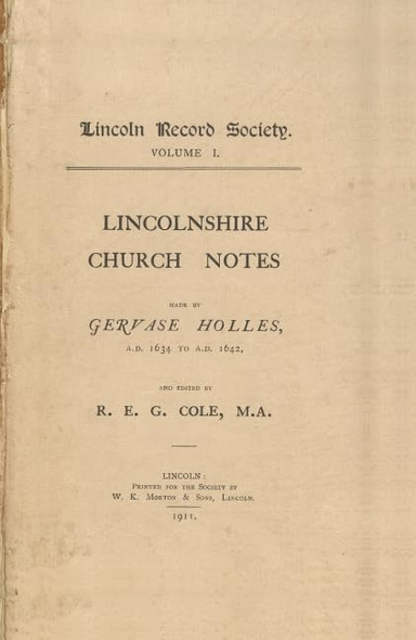 Lincolnshire Church Notes made by Gervase Holles, AD 1634-1642 (Publications of the Lincoln Record Society)