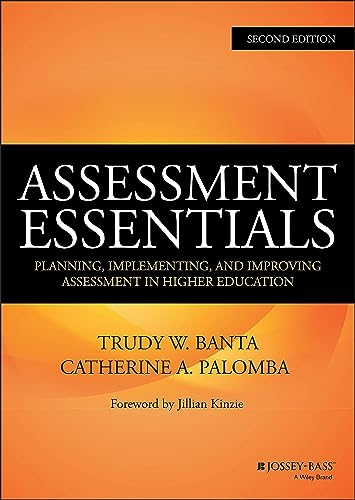 Assessment Essentials: Planning, Implementing, and Improving Assessment in Higher Education (Jossey-Bass Higher...