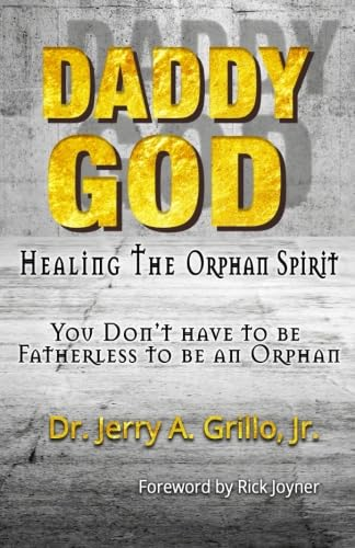 Daddy God: Healing the Orphan Spirit
