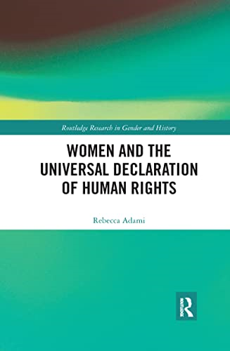 Women and the Universal Declaration of Human Rights (Routledge Research in Gender and History)