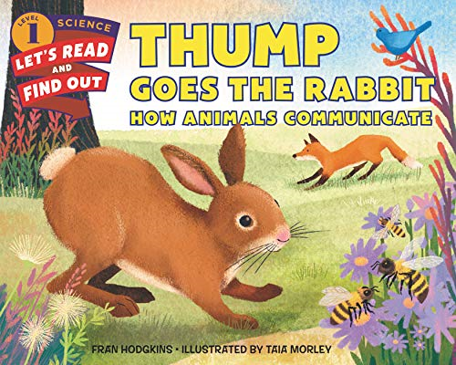 Thump Goes the Rabbit: How Animals Communicate (Lets-Read-and-Find-Out Science Stage 1)