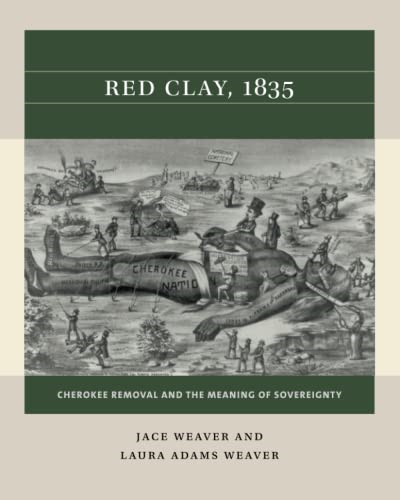 Red Clay, 1835: Cherokee  Removal and the Meaning of  Sovereignty (Reacting to  the Past (TM))