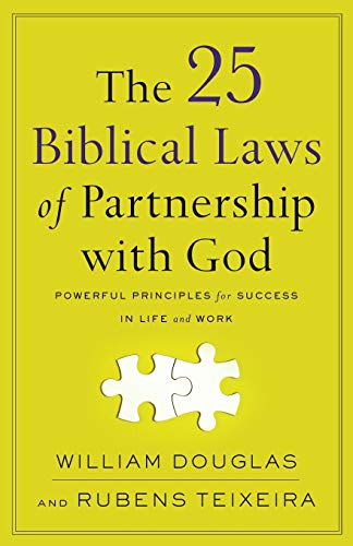 The 25 Biblical Laws of Partnership with God: Powerful Principles for Success in Life and Work