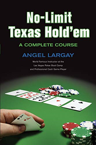 No Limit Texas Hold 'em: A Complete Course